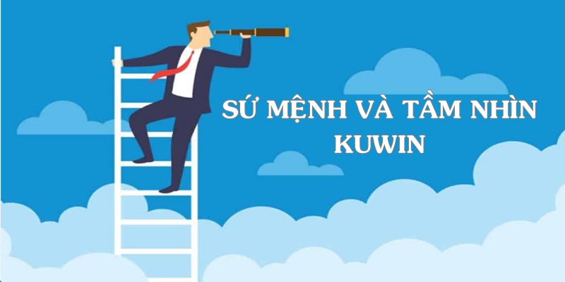 Sứ mệnh và tầm nhìn dài hạn của nhà cái Kuwin