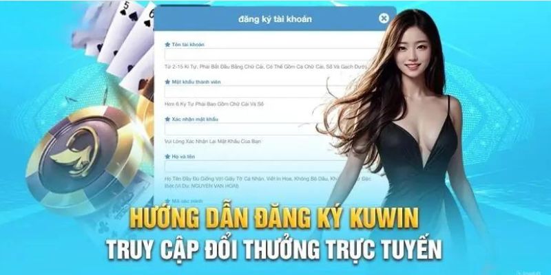 Tiến trình đăng ký kuwin nên nắm