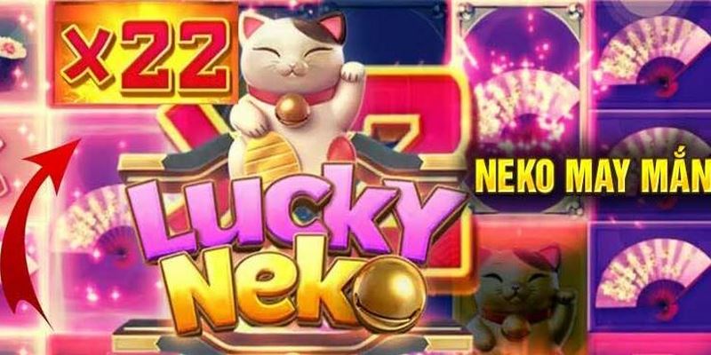 Tham gia Neko may mắn nhận trả thưởng cực nhanh