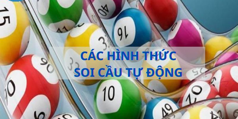 4 hình thức soi cầu tự động hiện đại 