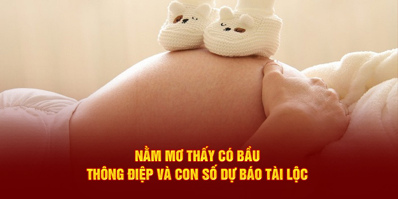 Nằm mơ thấy có bầu